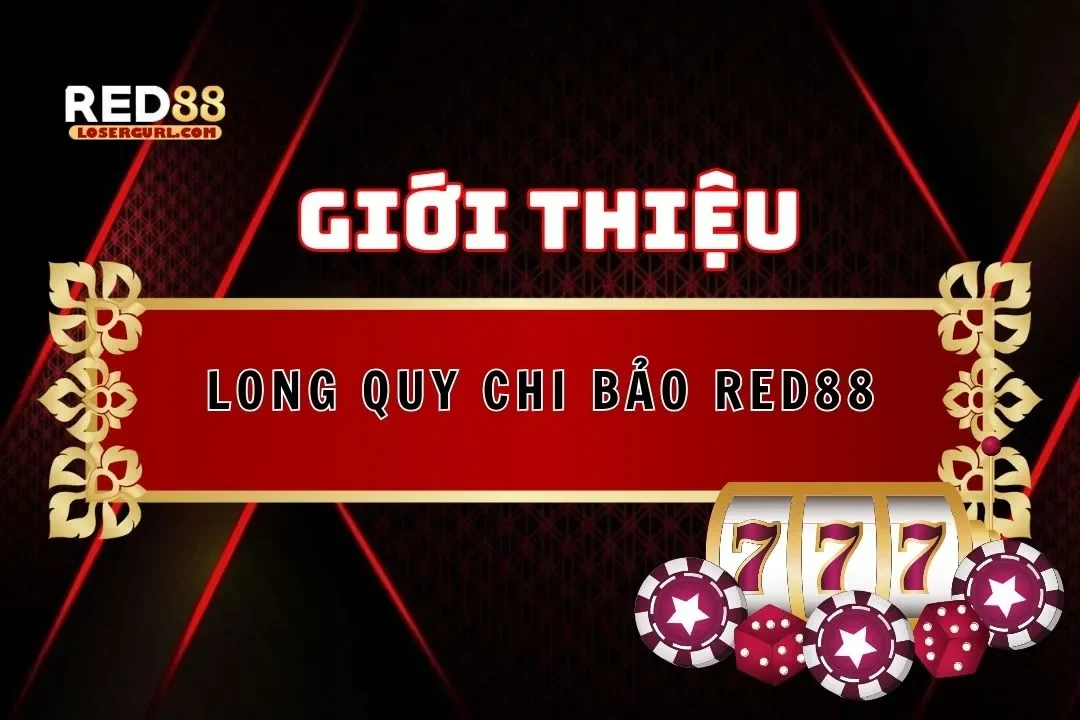 long quy chi bảo red88