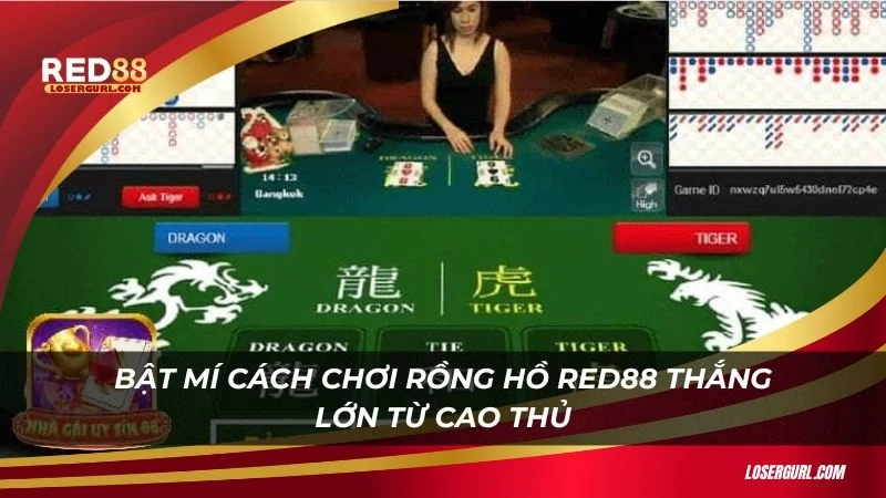 Bật mí cách chơi Rồng Hồ Red88 thắng lớn từ cao thủ