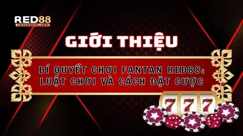 Bí quyết chơi fantan red88: luật chơi và cách đặt cược