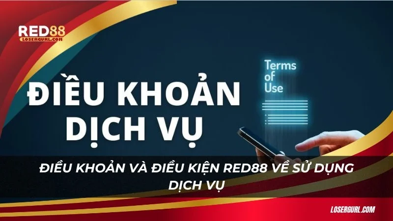 Điều khoản và điều kiện Red88 về sử dụng dịch vụ