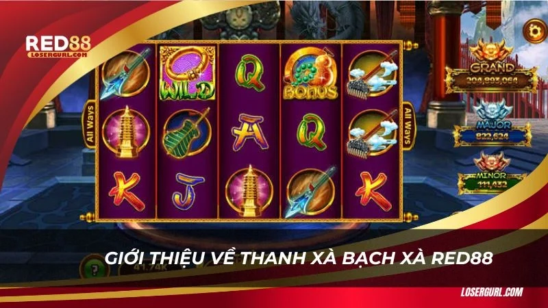 Giới thiệu về Thanh Xà Bạch Xà Red88