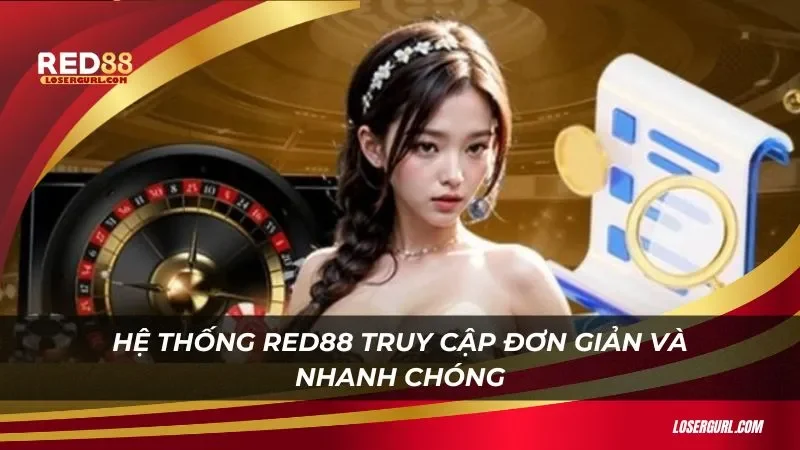 Hệ thống Red88 truy cập đơn giản và nhanh chóng