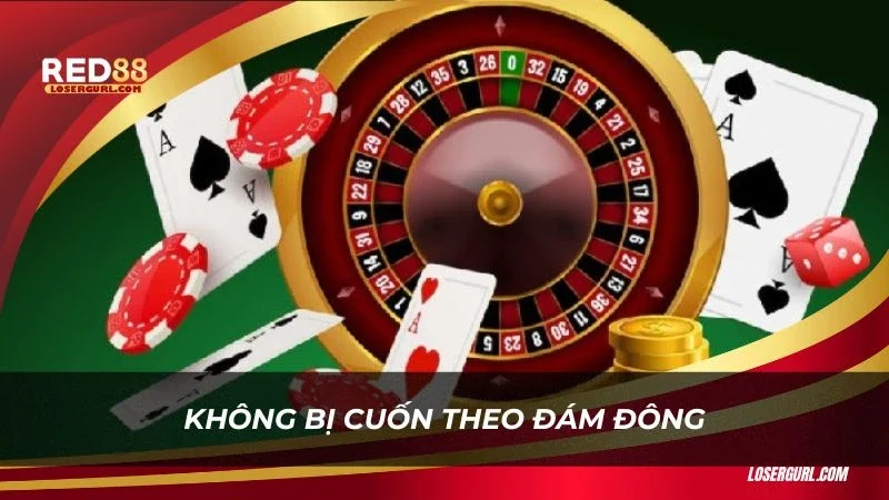 Không bị cuốn theo đám đông