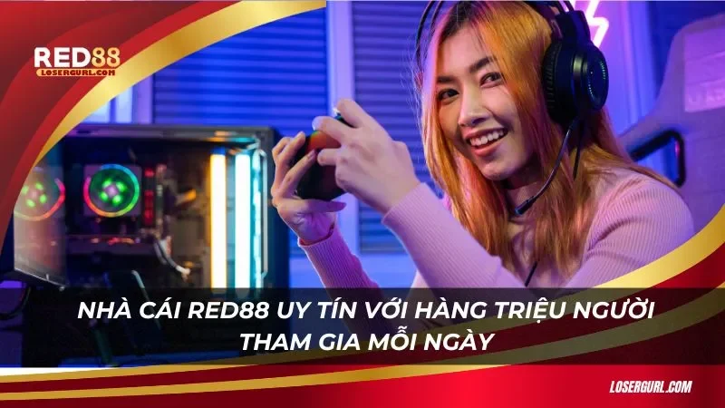 Nhà cái Red88 uy tín với hàng triệu người tham gia mỗi ngày