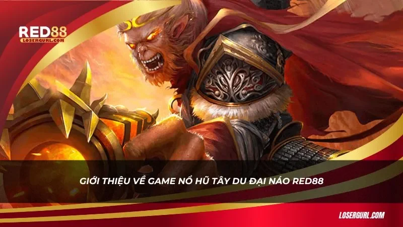 Tây Du Đại Náo Red88 là tựa game nổ hũ được yêu thích tại nhà cái