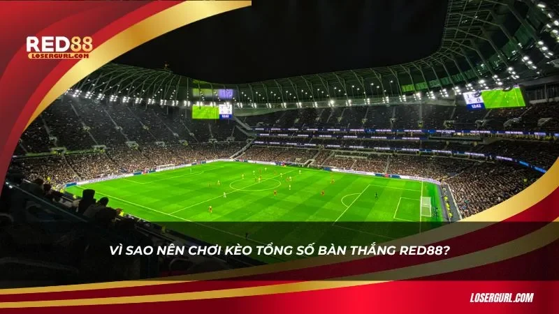 Tham gia ngay kèo tổng bàn thắng Red88 để trở thành triệu phú