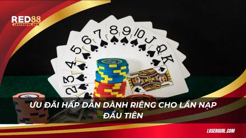 Ưu đãi hấp dẫn dành riêng cho lần nạp đầu tiên tại red88